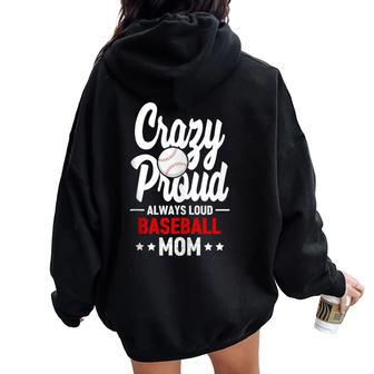 Crazy Proud Always Loud Baseball Mom Player Mom Women Oversized Hoodie Back Print - Monsterry DE