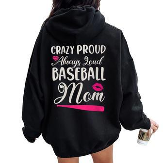 Crazy Proud Always Loud Baseball Mom Sayings Women Oversized Hoodie Back Print - Monsterry CA