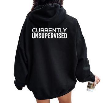 Currently Unsupervised Sarcastic Sayings Sarcasm Women Oversized Hoodie Back Print - Thegiftio UK