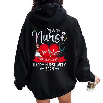 Cute I'm A Nurse And This Is My Week Happy Nurse Week 2024 Women Oversized Hoodie Back Print | Mazezy