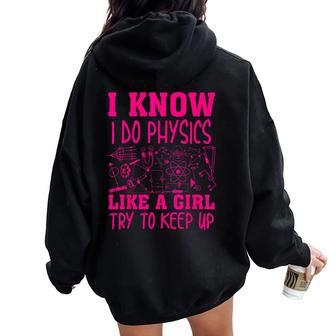 Cute I Know I Do Physics Like A Girl Try To Keep Up Women Oversized Hoodie Back Print - Monsterry CA
