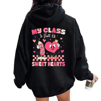 Cute Teacher My Class Is Full Of Sweet Hearts Valentines Day Women Oversized Hoodie Back Print - Monsterry CA