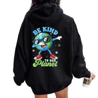 Dabbing Earth Be Kind To Our Planet Happy Earth Day 2024 Women Oversized Hoodie Back Print - Seseable