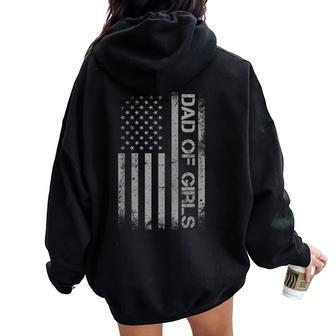 Dad Of Girls Father's Day American Flag 4Th July Dad Women Oversized Hoodie Back Print - Monsterry AU