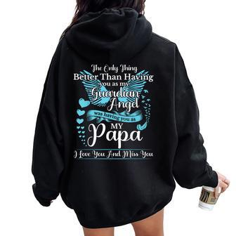 For My Dad In Heaven I Love You Miss You Memorial Day Women Oversized Hoodie Back Print - Monsterry UK