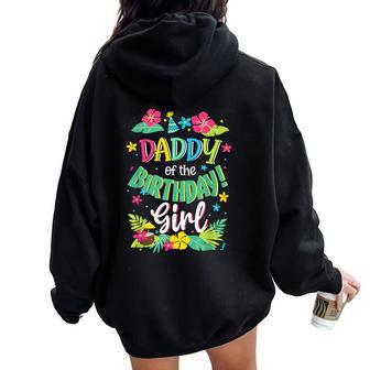 Daddy Of The Birthday Girl Dad Aloha Hawaii Party 1St Women Oversized Hoodie Back Print - Monsterry DE