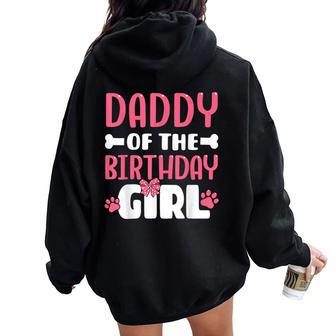 Daddy Of The Birthday Girl Dog Paw Birthday Party Women Oversized Hoodie Back Print - Seseable