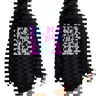 In My Dance Era Ballet Dancer Groovy Retro Girls Women Oversized Hoodie Back Print | Mazezy