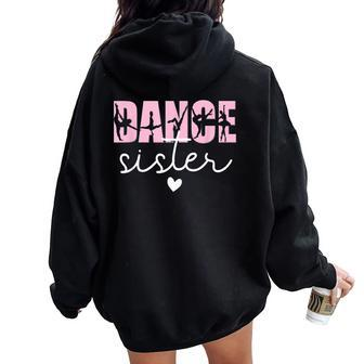 Dance Sister Of A Dancer Dancing Sis Dancer Sister Women Oversized Hoodie Back Print - Monsterry UK