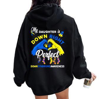 My Daughter Is Down Right Perfect Down Syndrome Awareness Women Oversized Hoodie Back Print | Mazezy DE