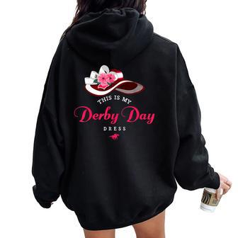 Derby Day 2024 Derby Horse This Is My Derby Day Dress Women Oversized Hoodie Back Print | Mazezy