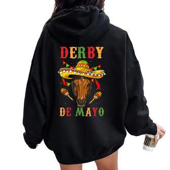 Derby De Mayo Party Lets Fiesta Horse Race Cinco De Mayo Women Oversized Hoodie Back Print | Mazezy