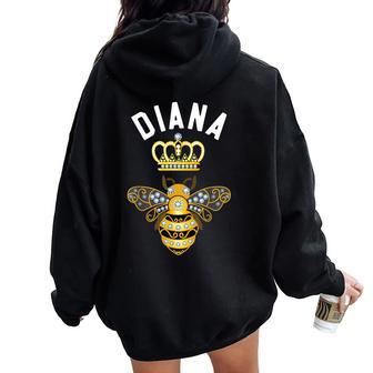Diana Name Diana Birthday Queen Crown Bee Diana Women Oversized Hoodie Back Print - Seseable