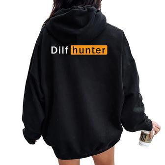 Dilf Hunter Single Mom Adult Joke Women Oversized Hoodie Back Print - Thegiftio UK