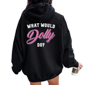 What Would Dolly Do Cursive Cowboy Graphic Women Oversized Hoodie Back Print - Thegiftio UK