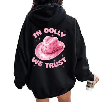 In Dolly We Trust Pink Hat Western Groovy Women Oversized Hoodie Back Print - Thegiftio UK