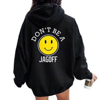 Dont Be A Jagoff Women Oversized Hoodie Back Print - Monsterry
