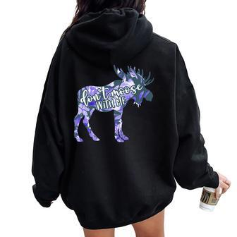 Don't Moose With Me Colorful Floral Moose Wildlife Women Oversized Hoodie Back Print - Monsterry UK