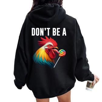 Don't Be A Sucker Cock Chicken Sarcastic Quote Women Oversized Hoodie Back Print - Seseable