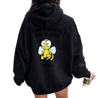 Don't Worry Bee Happy Women Oversized Hoodie Back Print - Seseable