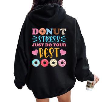 Donut Stress Just Do Your Best Test Day Teacher Student Women Oversized Hoodie Back Print - Monsterry UK