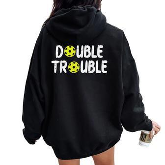 Double Pickleball Trouble Pickle Ball Matching Kid Women Oversized Hoodie Back Print - Monsterry AU