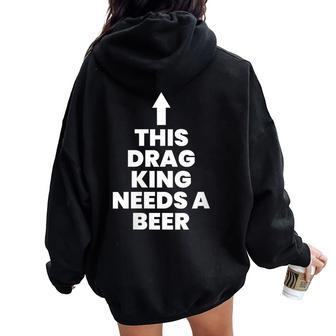 This Drag King Needs A Beer Women Oversized Hoodie Back Print - Monsterry