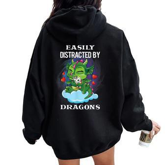 Dragon Lover Easily Distracted By Dragons Girl Birthday Women Oversized Hoodie Back Print - Seseable