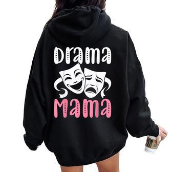 Drama Mama Theater Artist Drama Play Theater Mom Women Oversized Hoodie Back Print - Monsterry