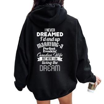 Never Dreamed I'd Marry A Perfect Canadian Wife Women Oversized Hoodie Back Print - Monsterry AU