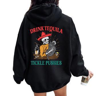 Drink Tequila Tickle Pussies Mexican Hispanic Quote Women Oversized Hoodie Back Print - Monsterry