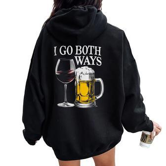 Drinking Alcohol I Go Both Ways Wine Beer Women Oversized Hoodie Back Print - Monsterry