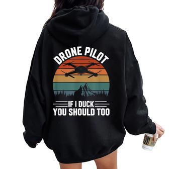 Drone Pilot If I Duck You Should Too Quadcopter Drone Pilot Women Oversized Hoodie Back Print - Monsterry