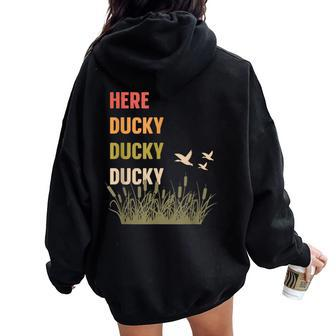 Here Ducky Ducky Ducky Duck Call For Duck Hunters Women Oversized Hoodie Back Print - Monsterry CA