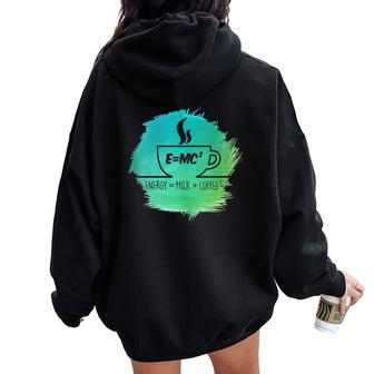 E Mc Squared Coffee Science Physics Math Lover Women Oversized Hoodie Back Print - Monsterry UK