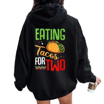 Eating Tacos For Two Cute Mexican Food Pregnancy Quote Women Oversized Hoodie Back Print - Monsterry AU