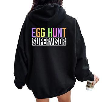 Egg Hunt Supervisor Egg Hunting Party Mom Dad Adult Easter Women Oversized Hoodie Back Print | Mazezy AU
