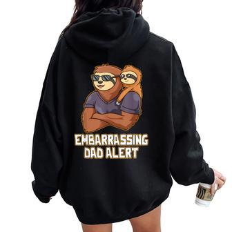 Embarrassing Dad Alert Parents Family Mom Dad Relatives Women Oversized Hoodie Back Print - Monsterry