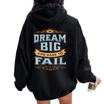 Encouraging Empowering Words Saying Dream Big A Dare To Fail Women Oversized Hoodie Back Print - Monsterry
