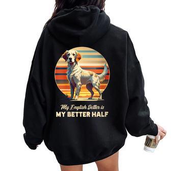 English Setter My Better Half Women Oversized Hoodie Back Print - Monsterry