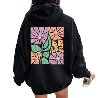 Er Flower Emergency Room Nurse Spring Er Team Er Tech Women Oversized Hoodie Back Print - Monsterry AU