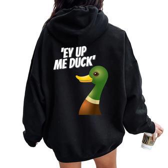 Ey Up Me Duck Derbyshire Women Oversized Hoodie Back Print - Thegiftio UK
