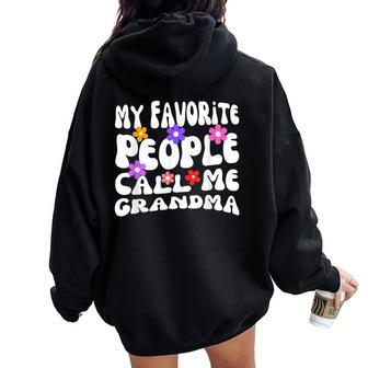 My Favorite People Call Me Grandma Mother's Day Women Oversized Hoodie Back Print - Monsterry AU