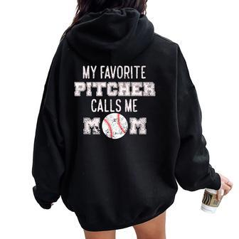 My Favorite Pitcher Calls Me Mom Baseball Mom Women Oversized Hoodie Back Print - Monsterry AU