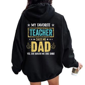 My Favorite Teacher Calls Me Dad Vintage Father's Day Women Oversized Hoodie Back Print - Monsterry UK