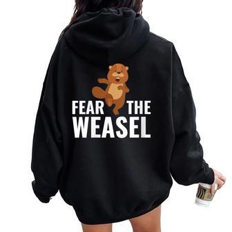 Fear The Weasel Weasel Lover Cute Animal Lover Women Oversized Hoodie Back Print - Monsterry