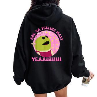 Are You Feeling Kinda Mad Who's That Wonderful Girl Women Oversized Hoodie Back Print | Mazezy