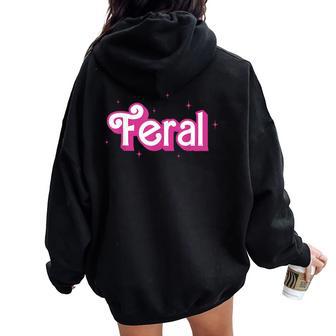 Feral Girl Summer Rap Trap Pink Retro Womens Women Oversized Hoodie Back Print | Seseable UK