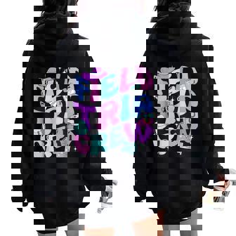 Field Trip Crew Groovy Field Day Last Day Of School Matching Women Oversized Hoodie Back Print - Thegiftio