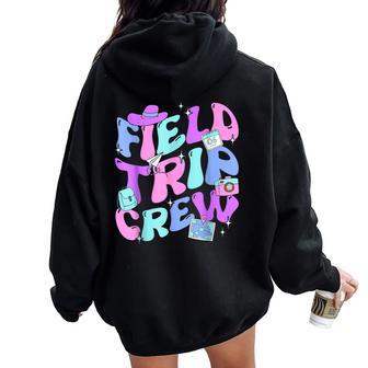 Field Trip Crew Groovy Field Day Last Day Of School Matching Women Oversized Hoodie Back Print - Thegiftio UK